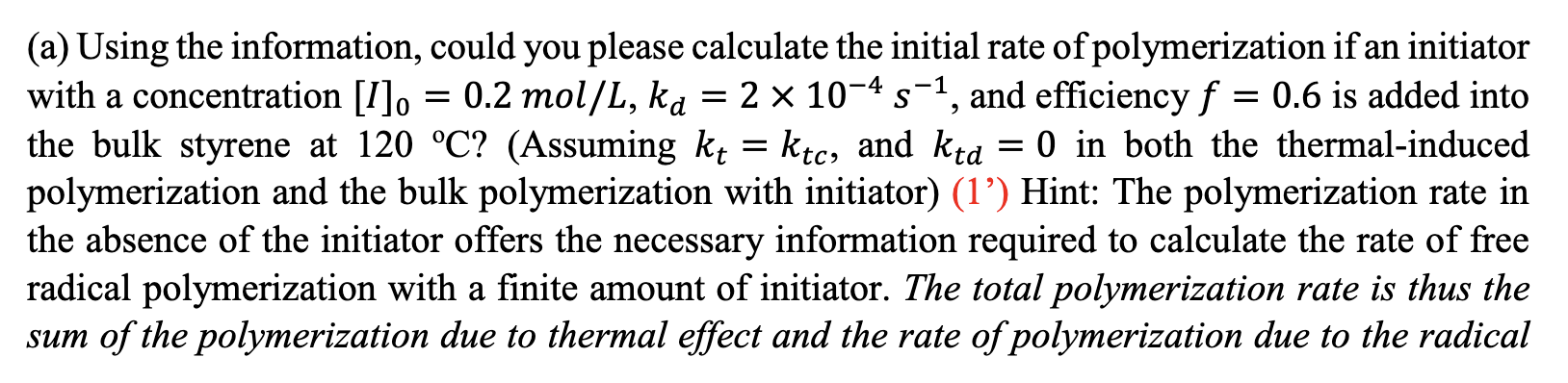 104 g/mol) is heated to 120 C, polymerization occurs due to thermal