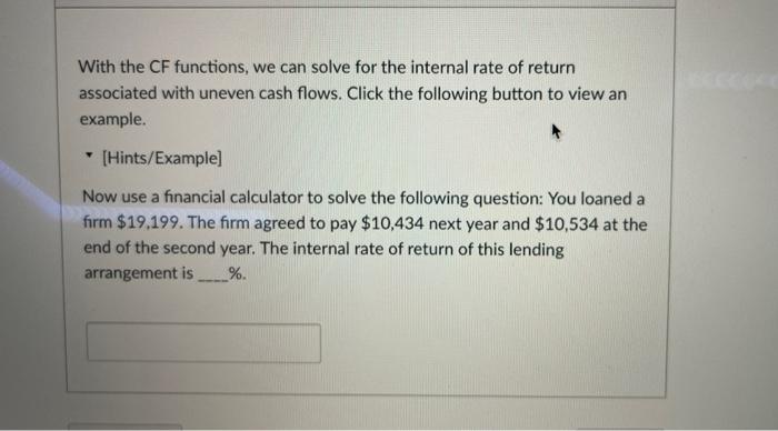  With the CF functions, we can solve for the internal rate