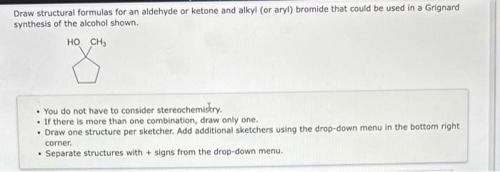 2 Structures for each question. Thank you! Draw structural formulas for an