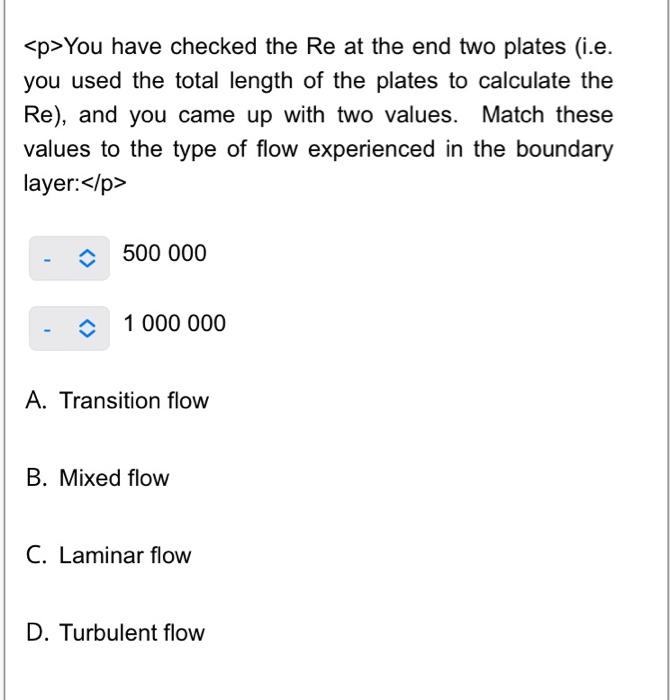  You have checked the Re at the end two plates (i.e.