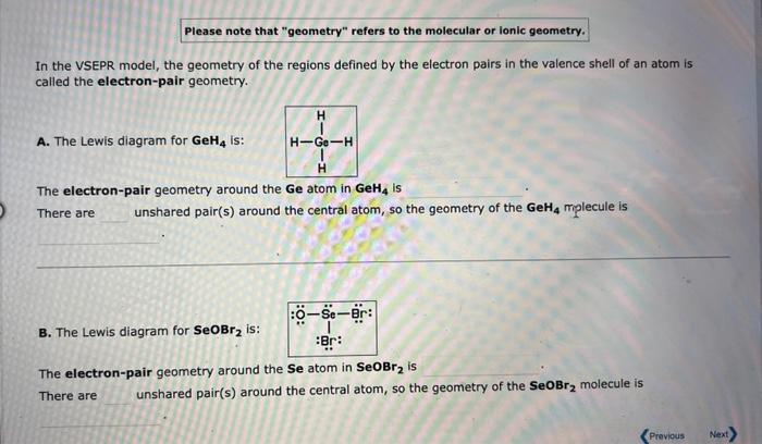  Please note that "geometry" refers to the molecular or lonic geometry.