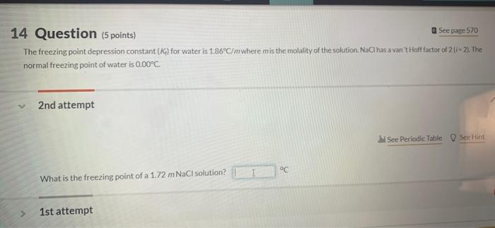  14 Question (5 points) The freezing point depression constant (K) for