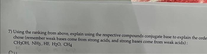  7) Using the ranking from above, explain using the respective compounds