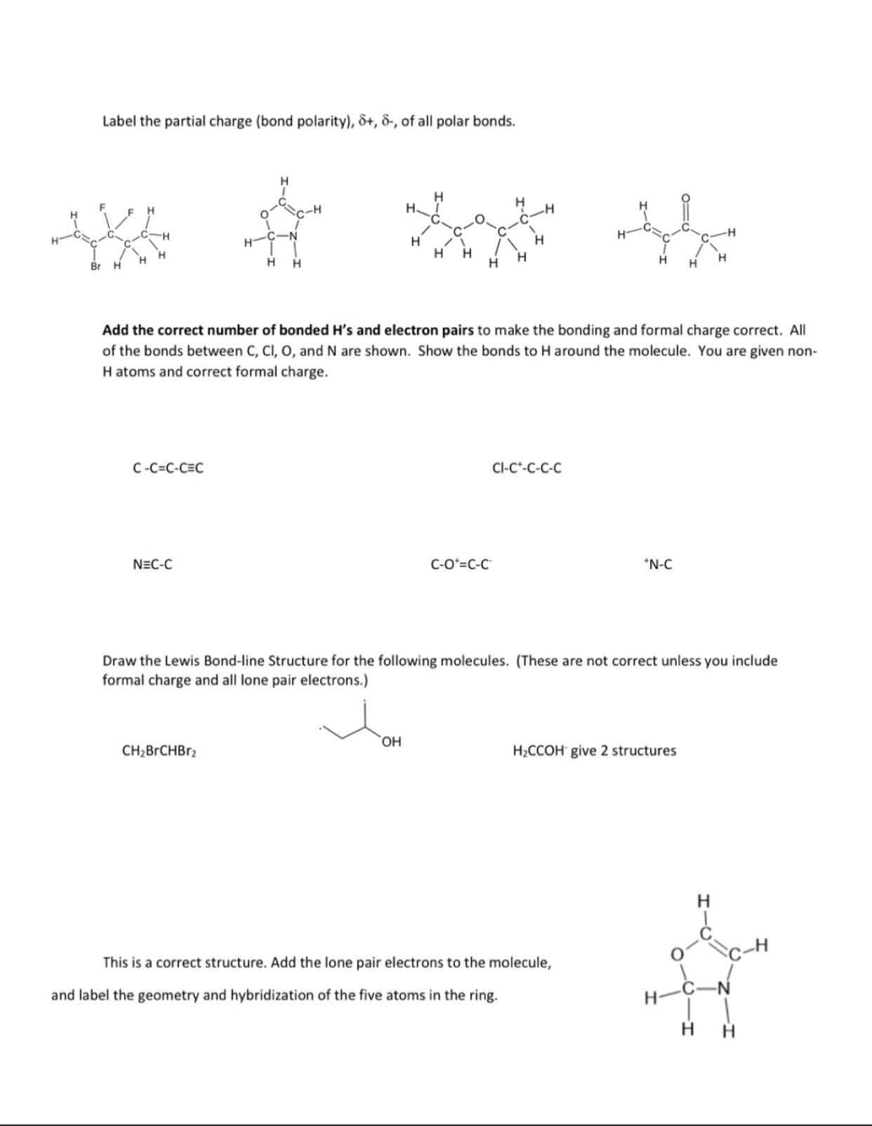  Label the partial charge (bond polarity),+,-, of all polar bonds. Add