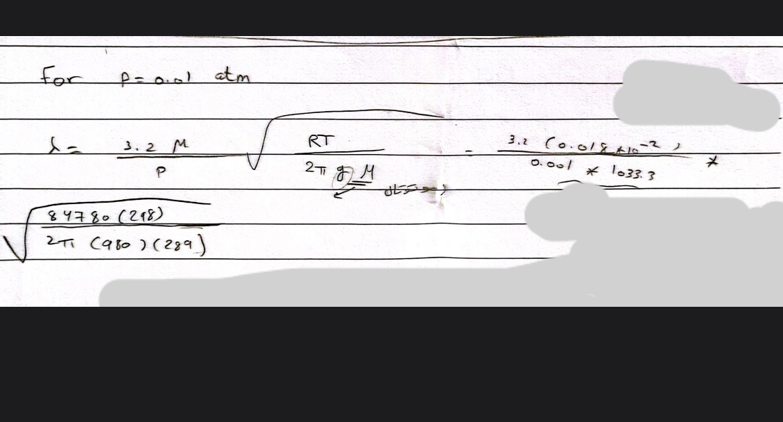  For p=0.01atm =3.2PRT2g(2)-3.2(0.018*10-2)0.001*1033.3*2 84780(298)2(980)(289) 