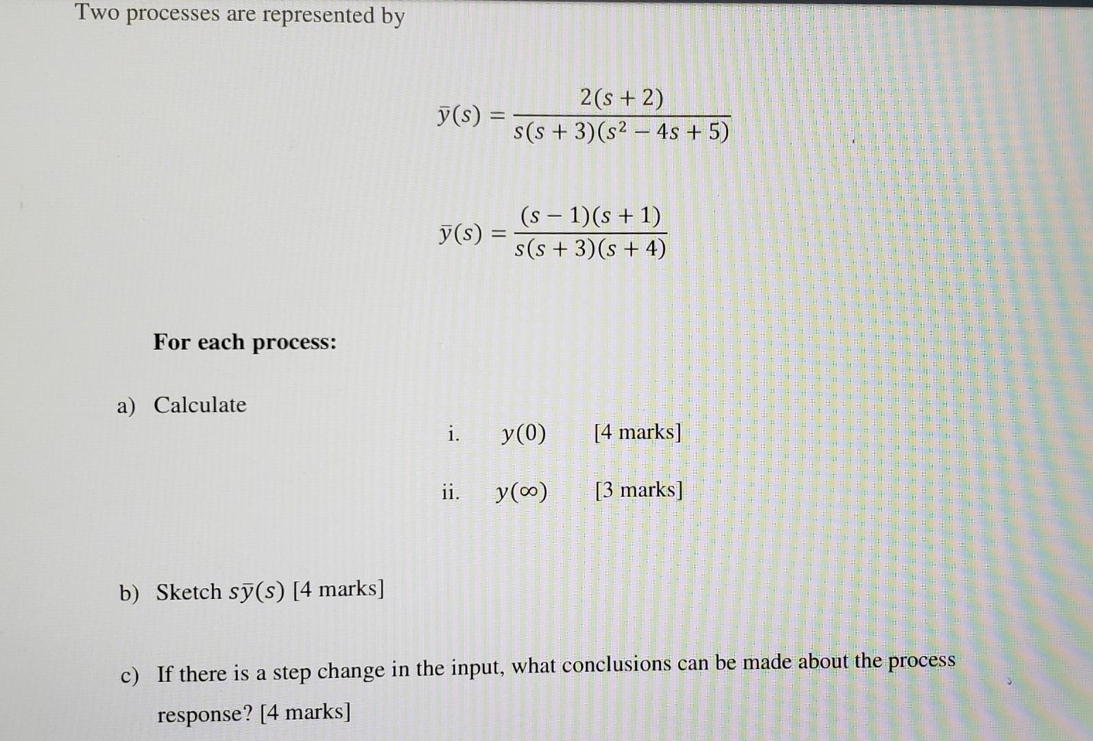  Two processes are represented by y(s) 2(3 + 2) s(s+3)(s2 4s