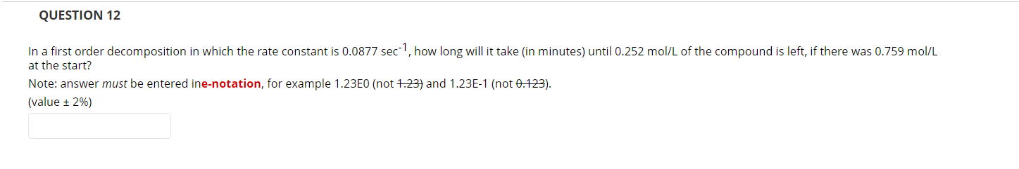  In a first order decomposition in which the rate constant is