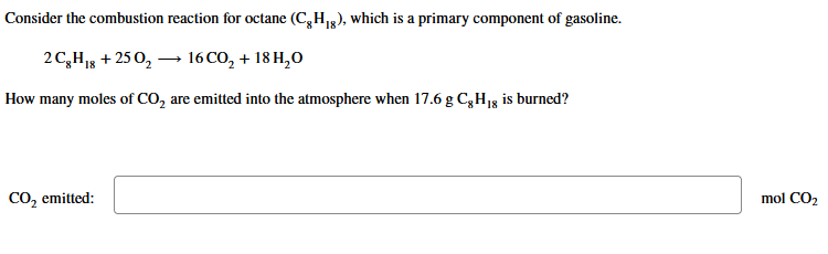  Consider the combustion reaction for octane (C8H18), which is a primary