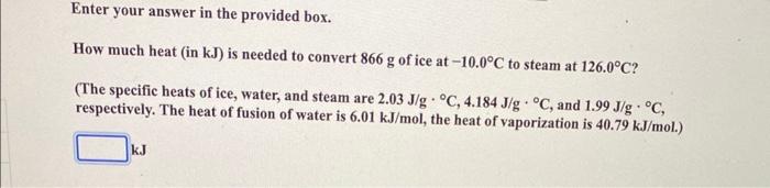  Enter your answer in the provided box. How much heat (in
