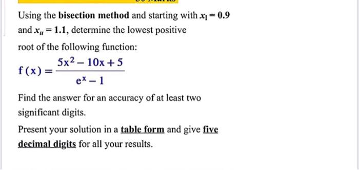  Using the bisection method and starting with x = 0.9 and