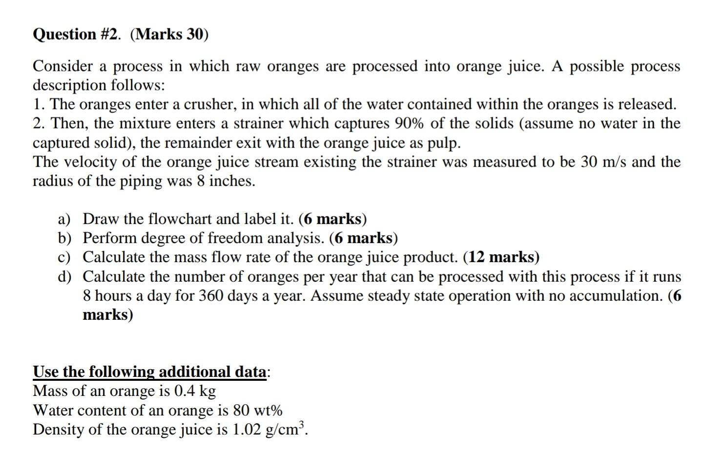  Question #2. (Marks 30) Consider a process in which raw oranges