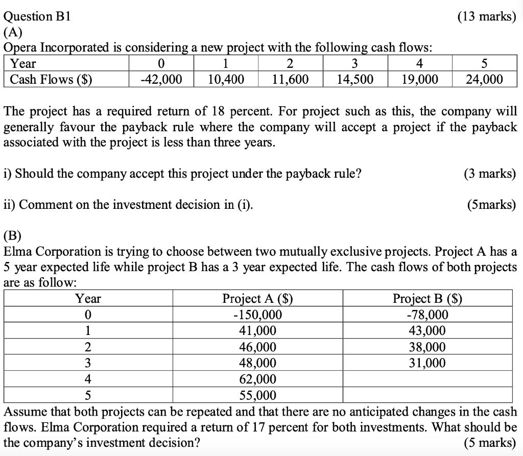  (13 marks) Question B1 (A) Opera Incorporated is considering a new