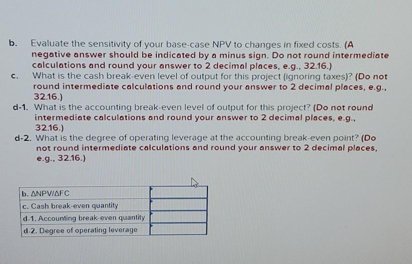 launch. The project will cost $1,675,000, have a four- year life, and