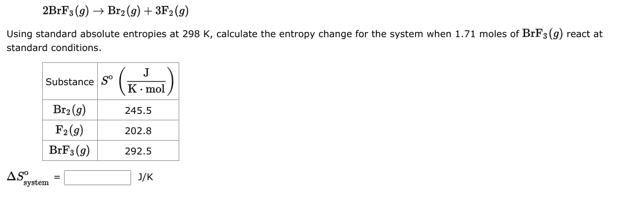 please do bothh please no work neededjust right answer 2BrF3(g)Br2(g)+3F2(g) Using