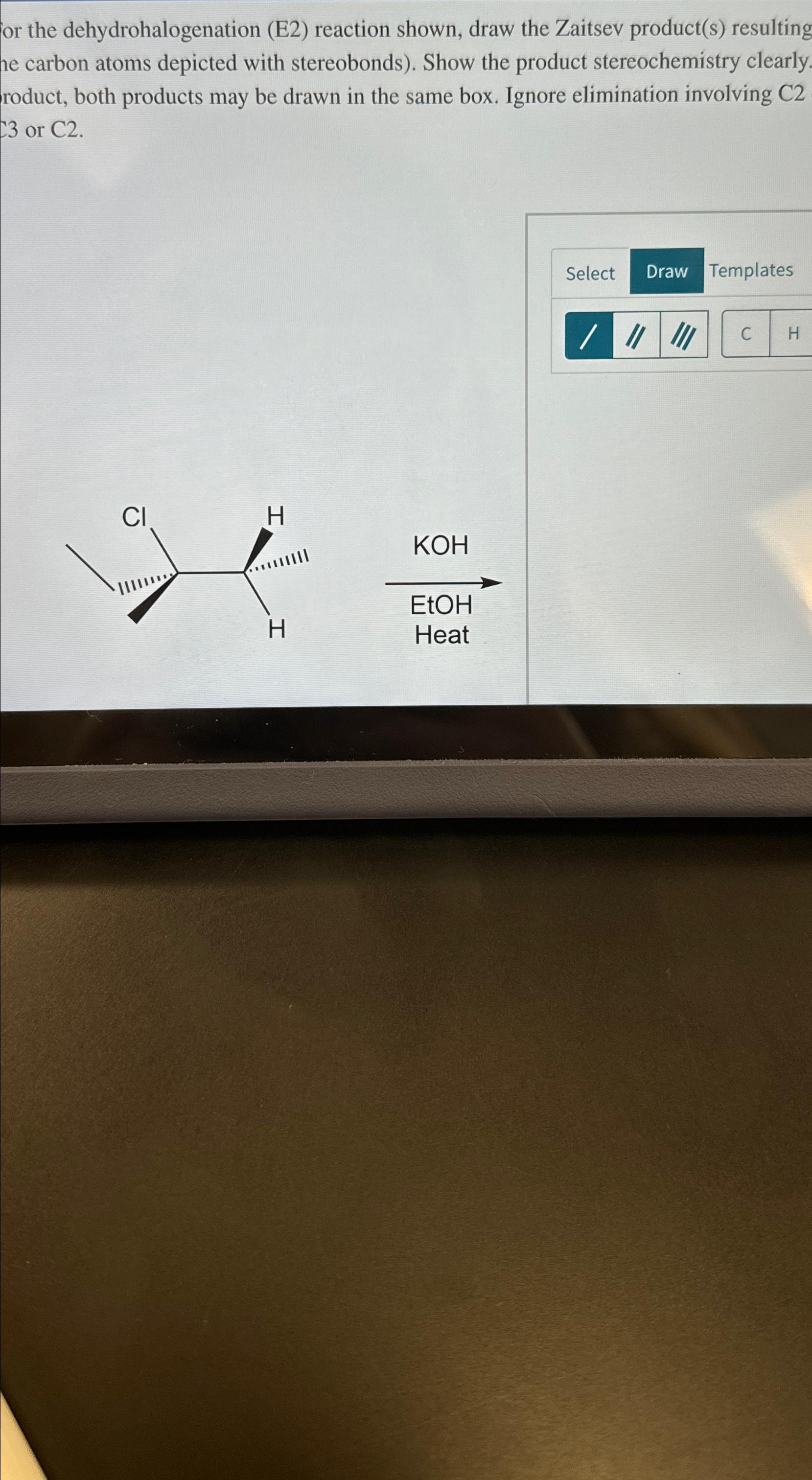  or the dehydrohalogenation (E2) reaction shown, draw the Zaitsev product(s) resulting