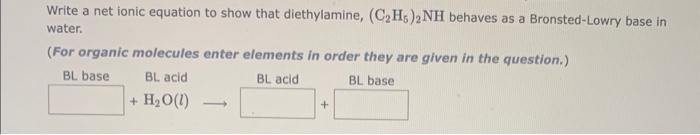 that trimethylamine, (CH3)3N behaves as a Bronsted-Lowry base in water. (For organic