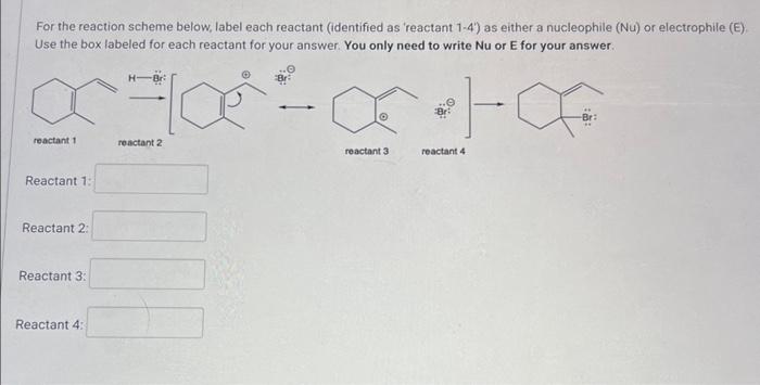  For the reaction scheme below, label each reactant (identified as 'reactant