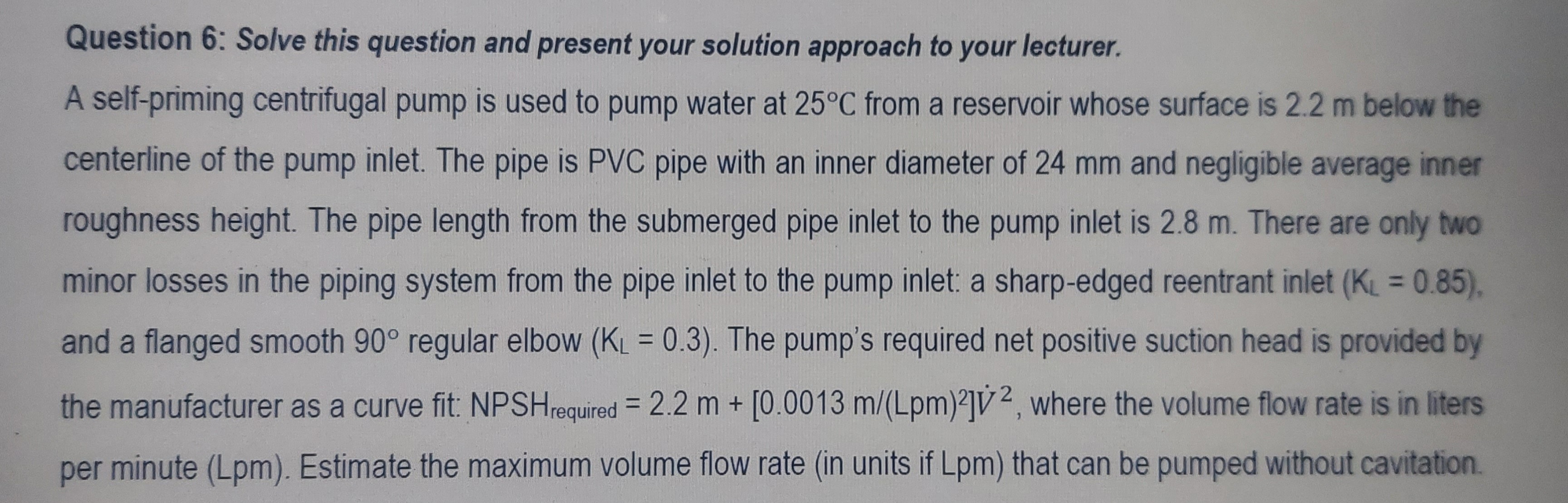  Question 6: Solve this question and present your solution approach to