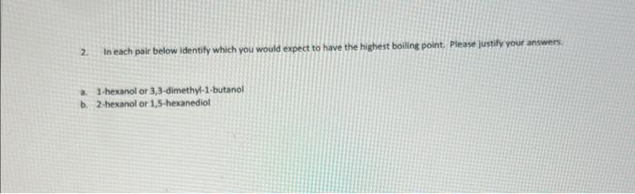  2. In each pair below identify which you would expect to