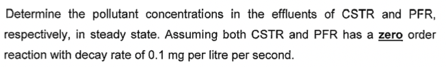 widely used for different water treatment processes. Assuming both the CSTR and