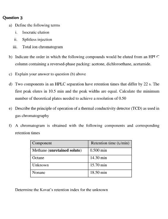 Question 3 a) Define the following terms i. Isocratic elution ii.