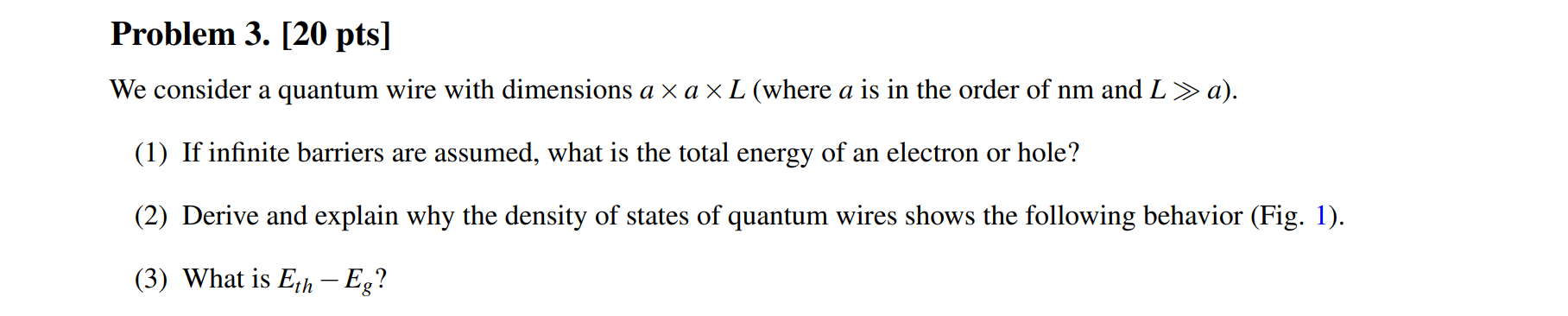  Problem 3. [20 pts] We consider a quantum wire with dimensions