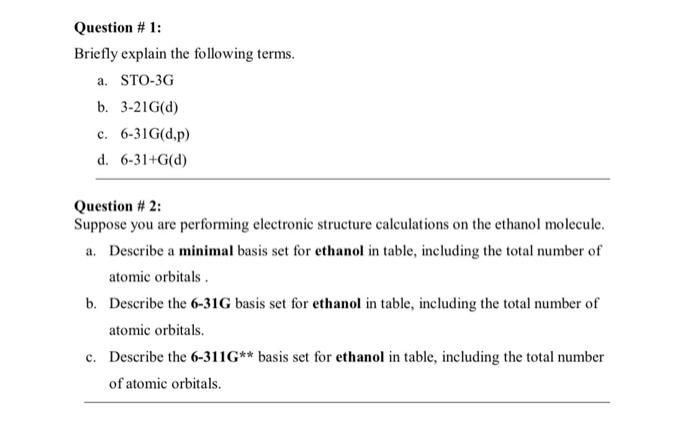please answer these questions Question \# 1: Briefly explain the following terms.