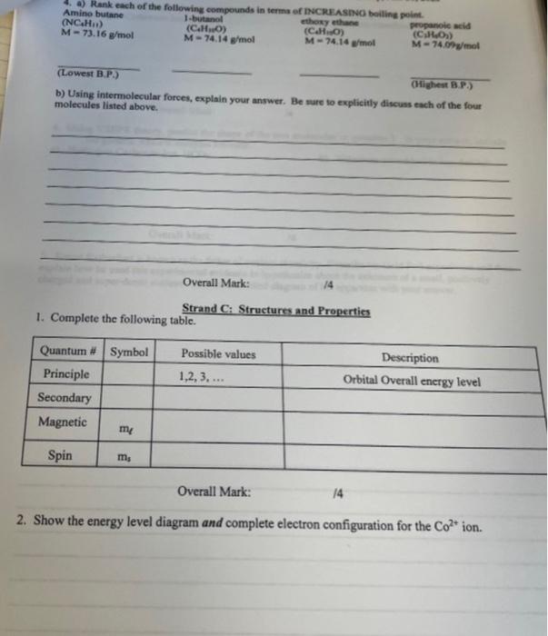  (Lowest B.P.) b) Using intermolecular forces, explain your answer. Be nure