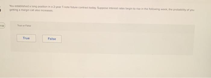 contract today. Suppose interest rates begin to be in the following week,