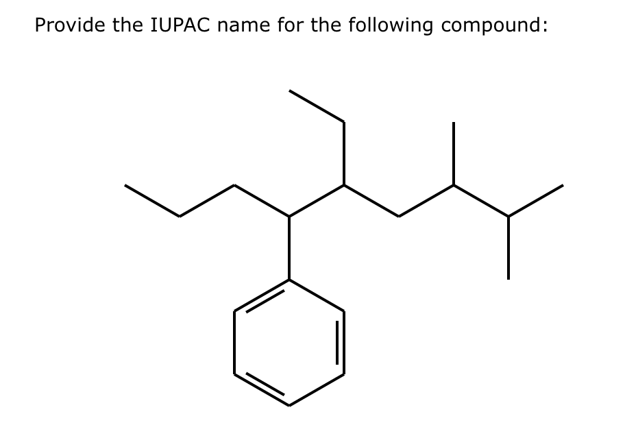  Provide the IUPAC name for the following compound: 