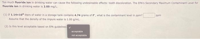  Too much fluoride ion in drinking water can cause the following