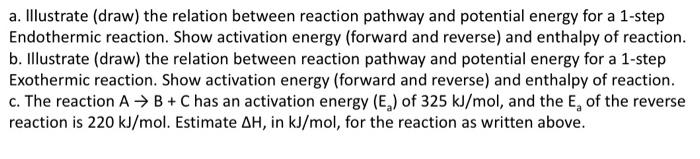  a. Illustrate (draw) the relation between reaction pathway and potential energy