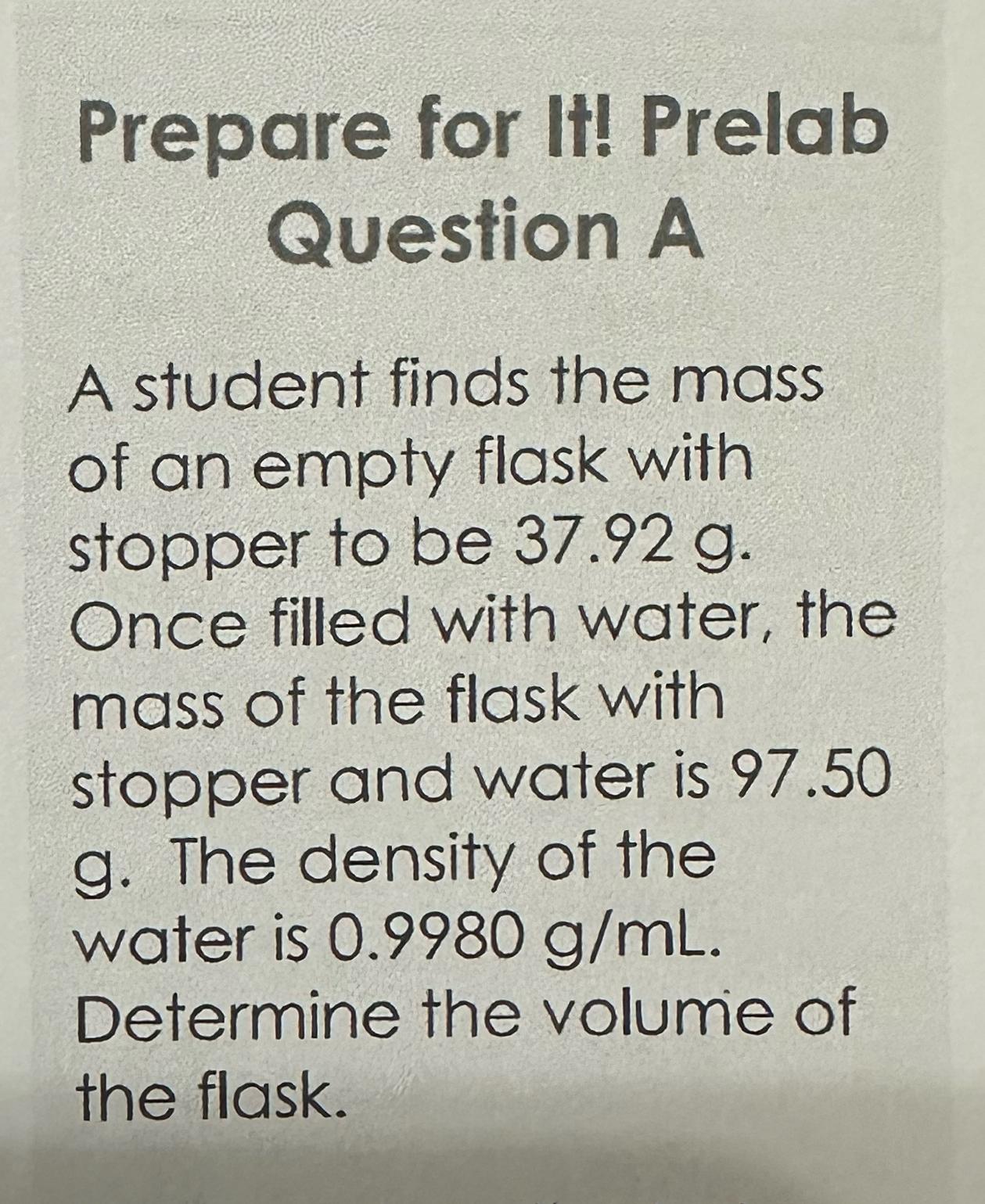  Prepare for It! Prelab Question A A student finds the mass
