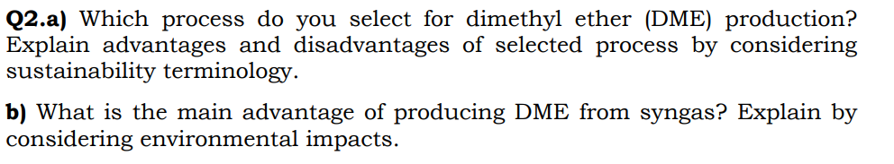  Q2.a) Which process do you select for dimethyl ether (DME) production?