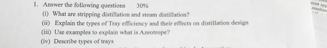  Answer the following questions 30% (i) What are stripping distillation and