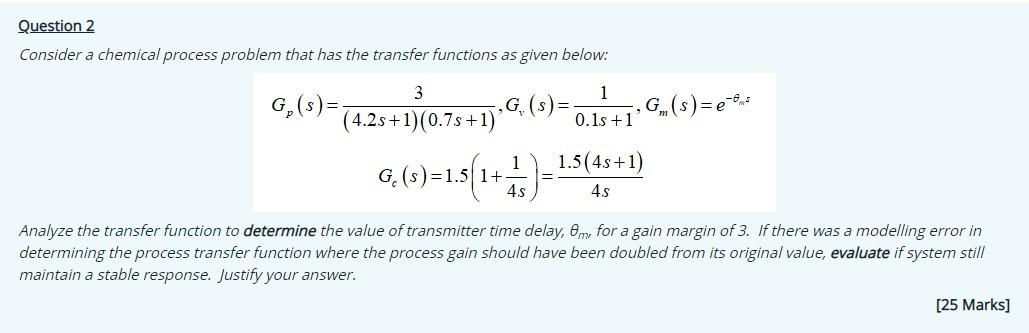 Question 2 Consider a chemical process problem that has the transfer