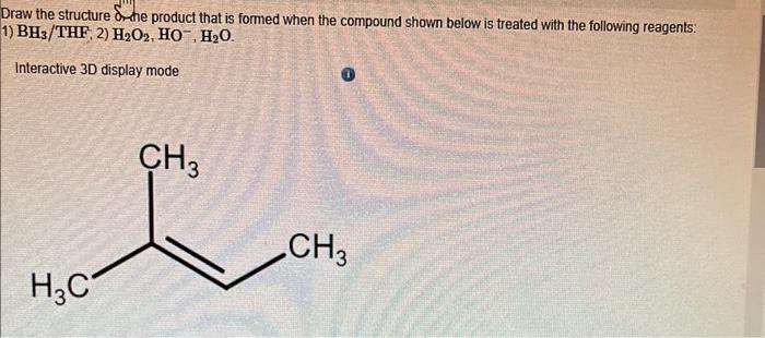 Please show steps. Draw the structure Sithe product that is formed when