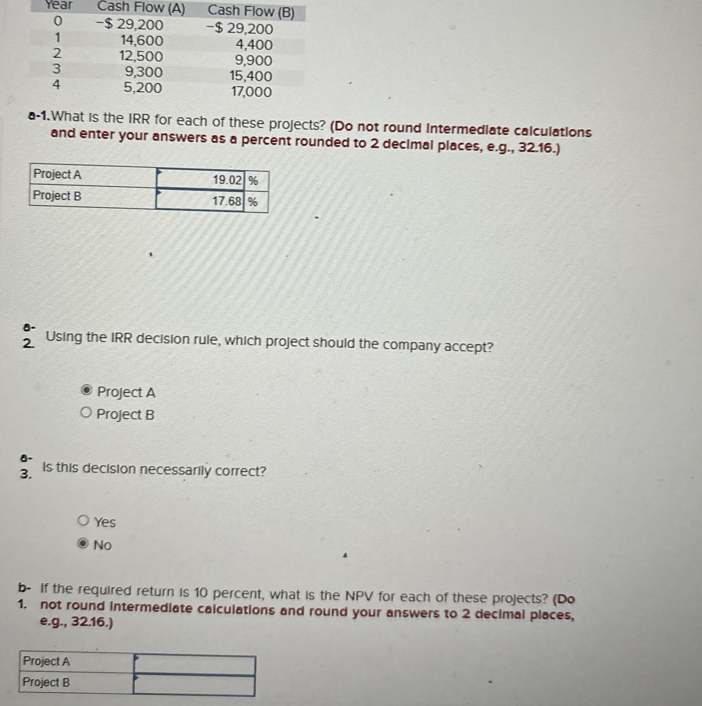  \table[[Year,Cash Flow (A),Cash Flow (B I need B and C C)