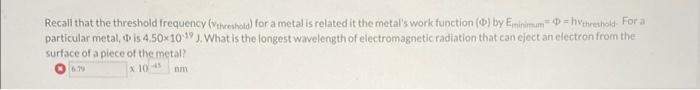 recall that the threshold frequency (c threshold) for a metal is related