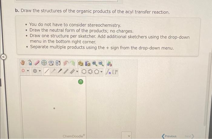 is one question only. a- draw the structure of the tetrahedral intermediate