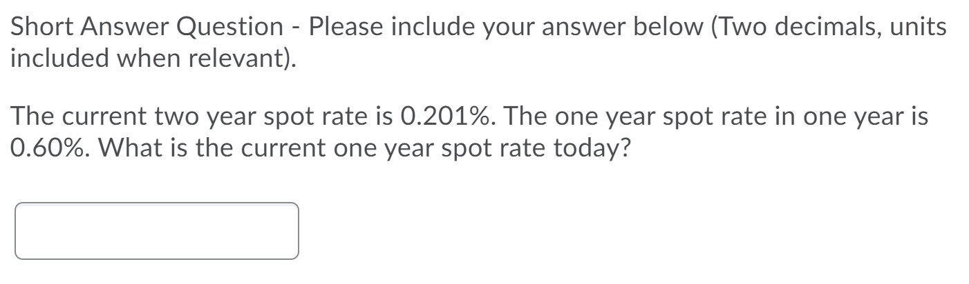  Short Answer Question - Please include your answer below (Two decimals,