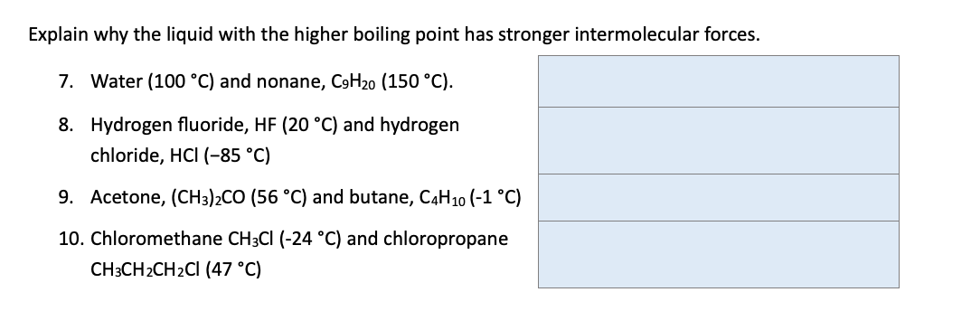 Explain why the liquid with the higher boiling point has stronger