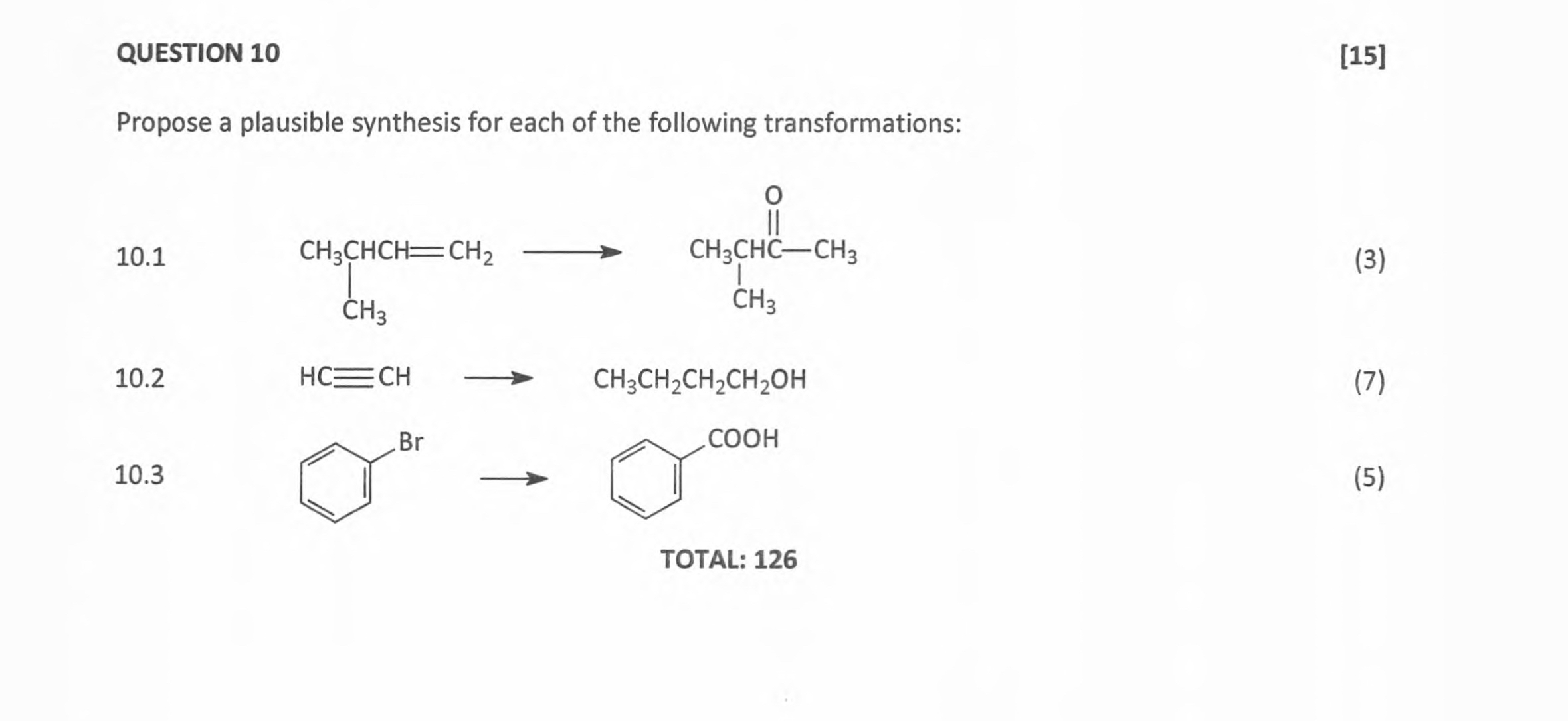  QUESTION 10 [15] Propose a plausible synthesis for each of the