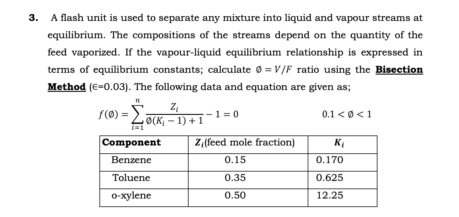  A flash unit is used to separate any mixture into liquid