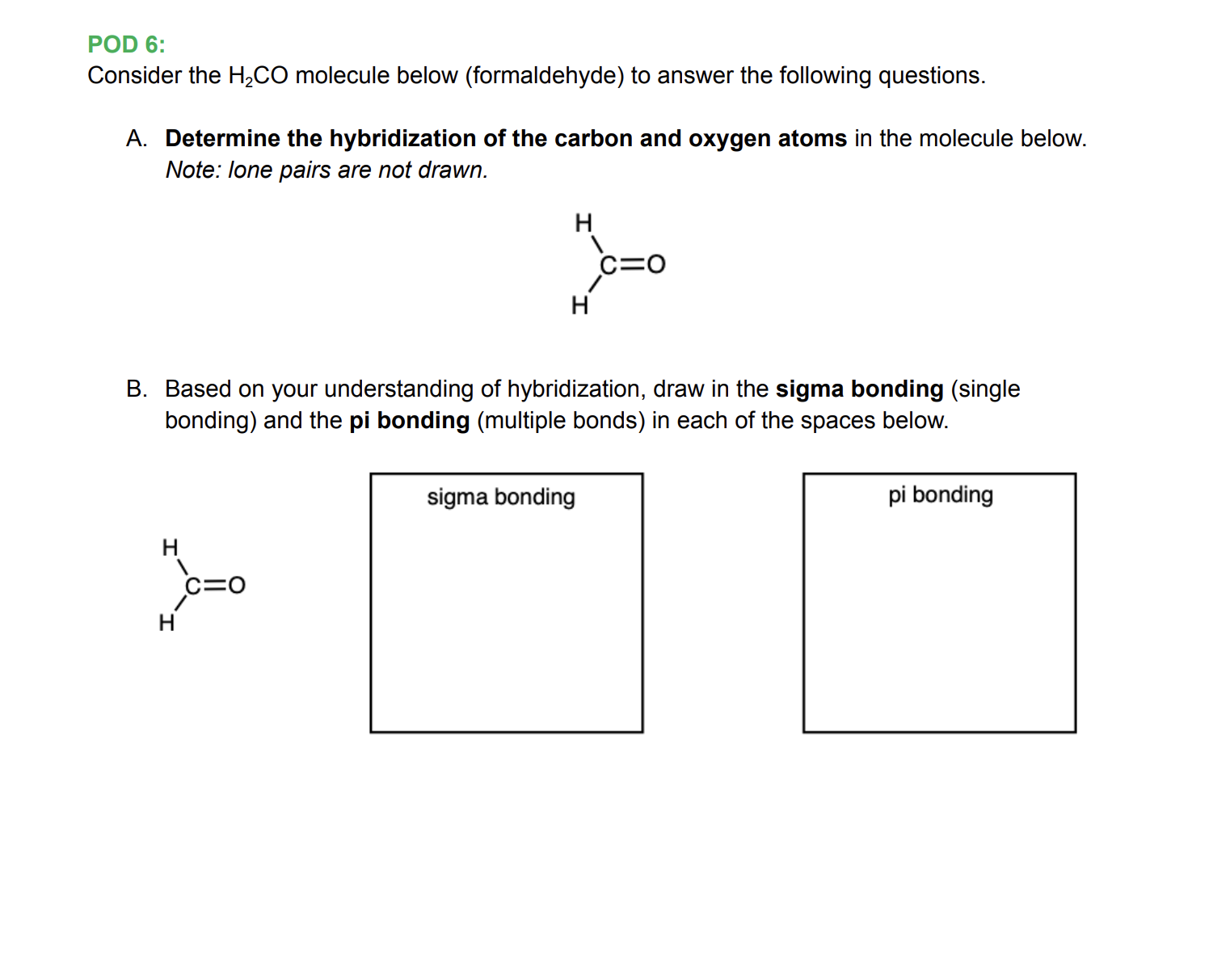  POD 6: Consider the H2CO molecule below (formaldehyde) to answer the