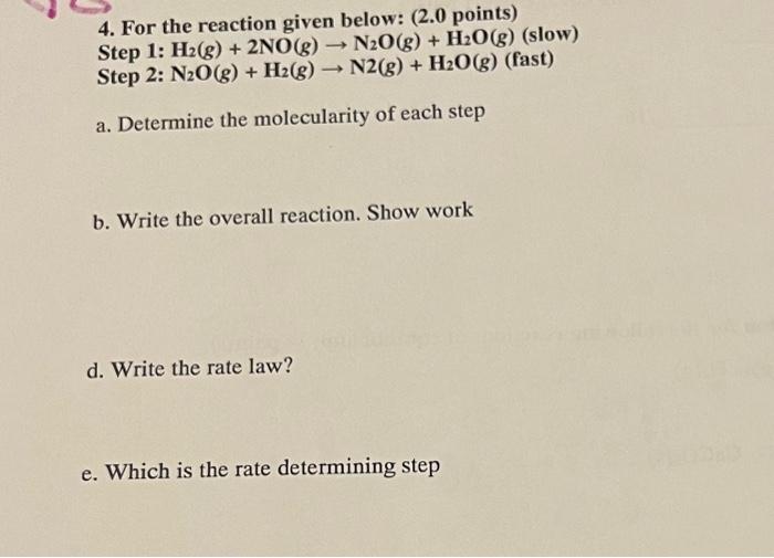  4. For the reaction given below: ( 2.0 points) Step 1: