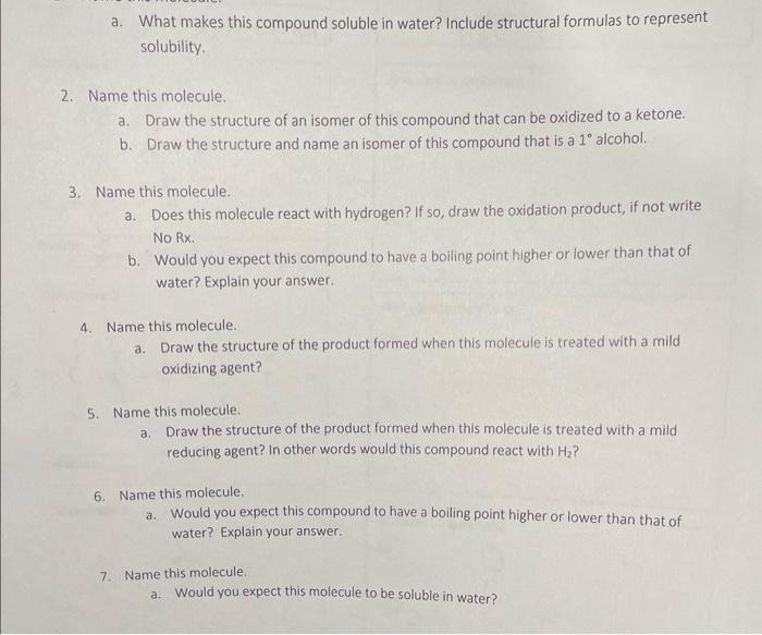  a. What makes this compound soluble in water? Include structural formulas