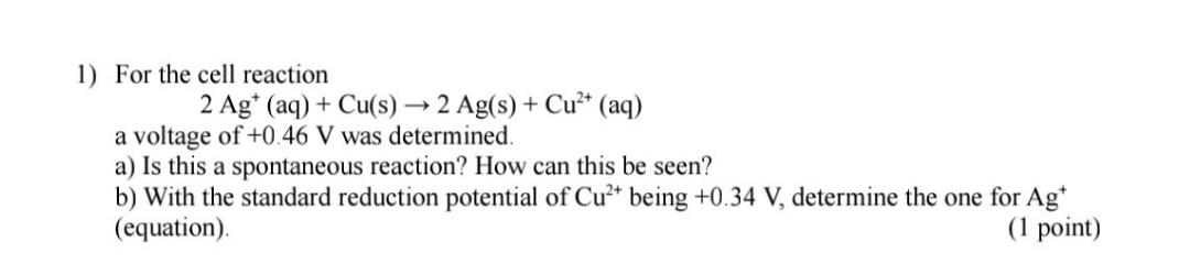 For the cell reaction 2 Ag+ (aq) + Cu(s) 2 Ag(s) +