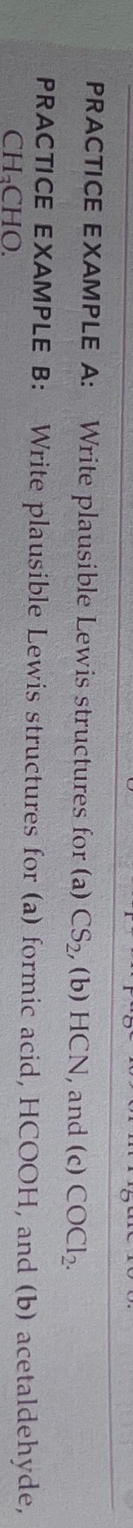 PRACTICE EXAMPLE A: Write plausible Lewis structures for (a)CS2,(b)HCN, and (c)COCl2.