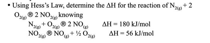  - Using Hess's Law, determine the H for the reaction of